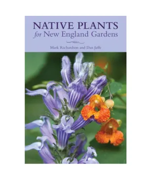 Native Plants for New England Gardens | Paperback